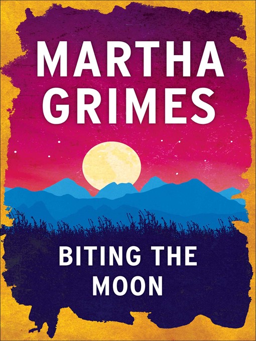 Title details for Biting the Moon by Martha Grimes - Wait list